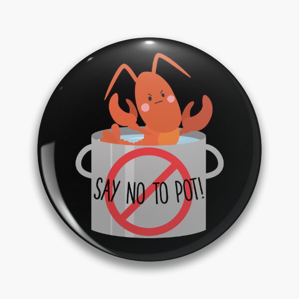 Item preview, Say No To Pot Funny Lobster Festival Cute Seafood Lover Pun designed and sold by MintedFresh.