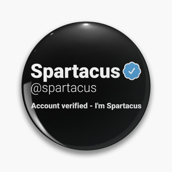 Item preview, I'm Spartacus - Parody Social Network Account Name with a Blue Verified Badge designed and sold by robimerch.