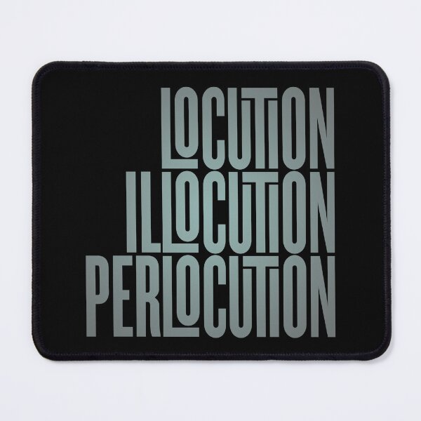 Item preview, Locution, Illocution, Perlocution. v.4 designed and sold by x1brett.