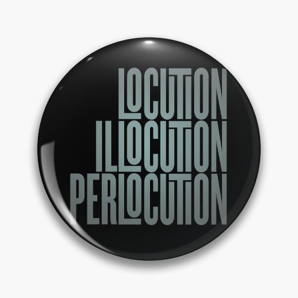 Item preview, Locution, Illocution, Perlocution. v.4 designed and sold by x1brett.
