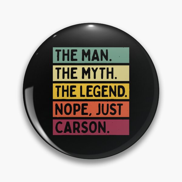 Item preview, The Man The Myth The Legend NOPE Just Carson Funny Quote designed and sold by Nepaz-Designs.