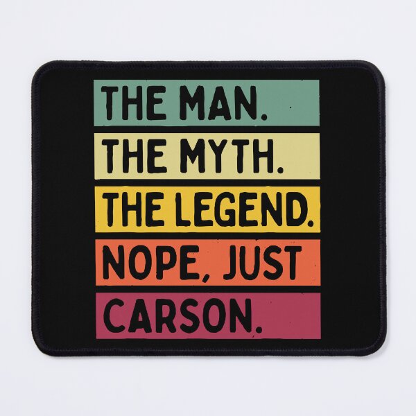 Item preview, The Man The Myth The Legend NOPE Just Carson Funny Quote designed and sold by Nepaz-Designs.
