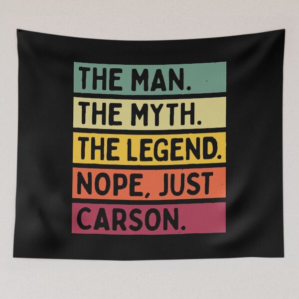 Item preview, The Man The Myth The Legend NOPE Just Carson Funny Quote designed and sold by Nepaz-Designs.