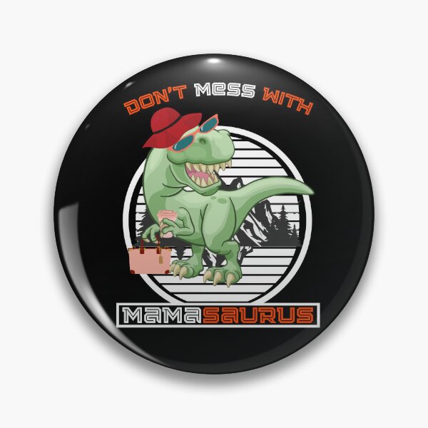 Item preview, Don't Mess With Mamasaurus, Mama T-Rex, Funny T-Rex  designed and sold by GulQari.