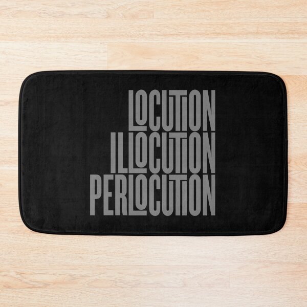 Item preview, Locution, Illocution, Perlocution. v.6 designed and sold by x1brett.