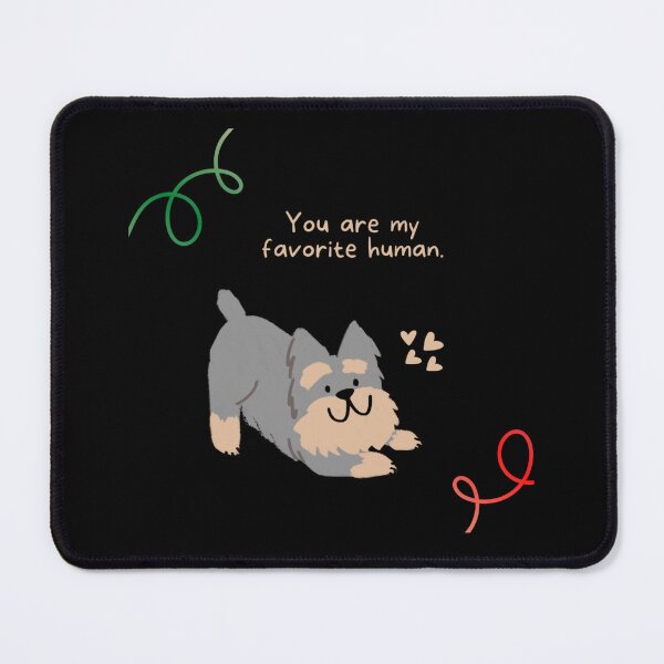 Item preview, You are my favorite human. designed and sold by balajj.