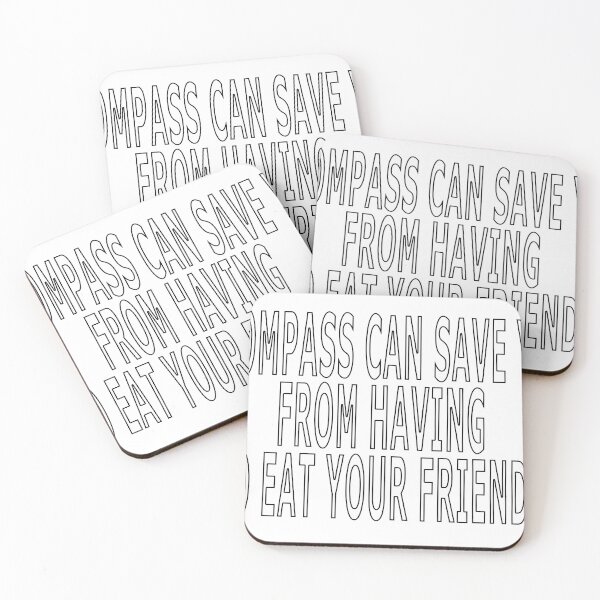 Item preview, A COMPASS CAN SAVE YOU FROM HAVING TO EAT YOUR FRIENDS designed and sold by loveling.