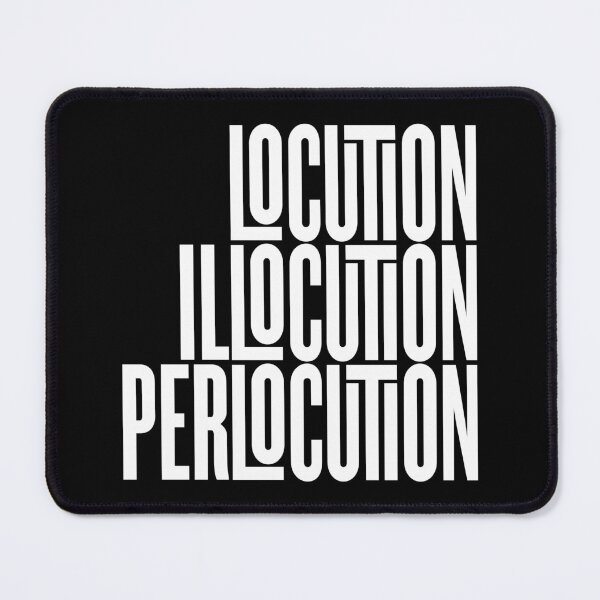 Item preview, Locution, Illocution, Perlocution. v.9 designed and sold by x1brett.