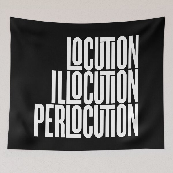 Item preview, Locution, Illocution, Perlocution. v.9 designed and sold by x1brett.