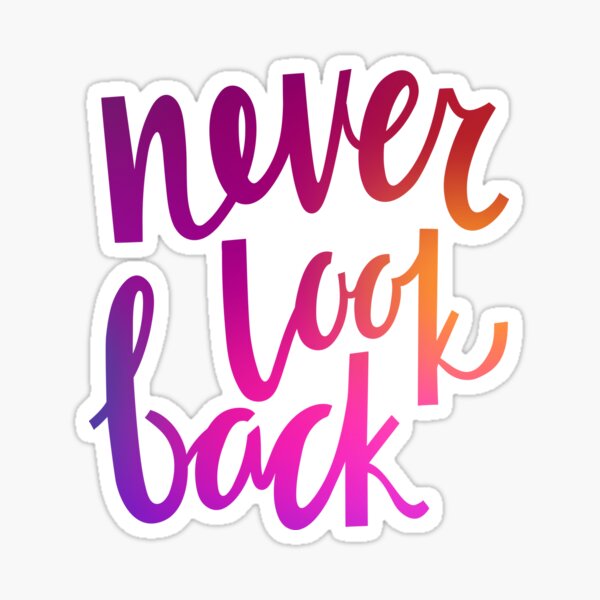 Never look back Sticker