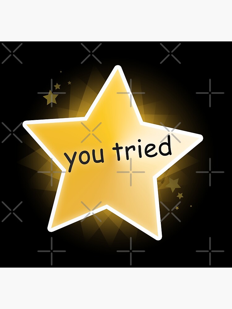 At Least You Tried Gold Star Sticker for Sale by BubbleArt21