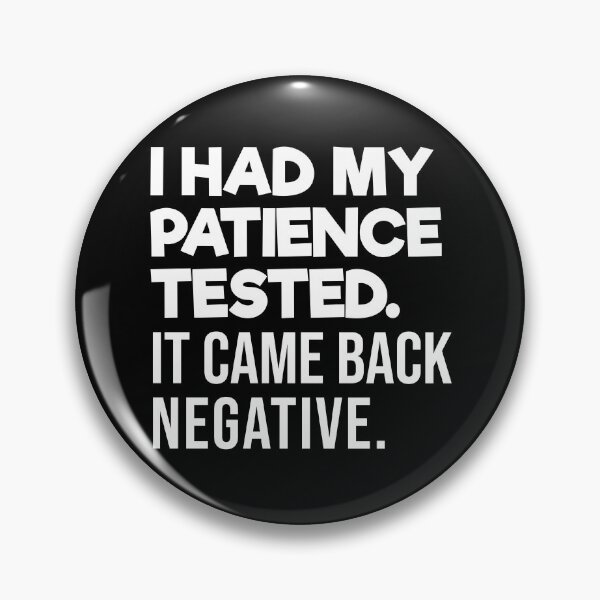 Item preview, Funny No Patience For Stupidity Impatient I Have Zero Patience Gift designed and sold by JackCurtis1991.