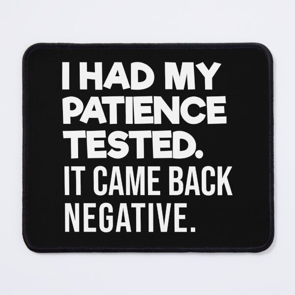 Item preview, Funny No Patience For Stupidity Impatient I Have Zero Patience Gift designed and sold by JackCurtis1991.
