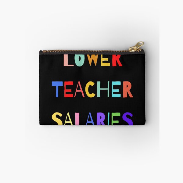 Item preview,  Lower teacher's salaries, gift for teacher's designed and sold by ABDFRTRENDS ⭐⭐⭐⭐⭐.