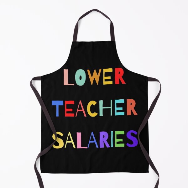 Item preview, Lower teacher's salaries, gift for teacher's designed and sold by ABDFRTRENDS ⭐⭐⭐⭐⭐.