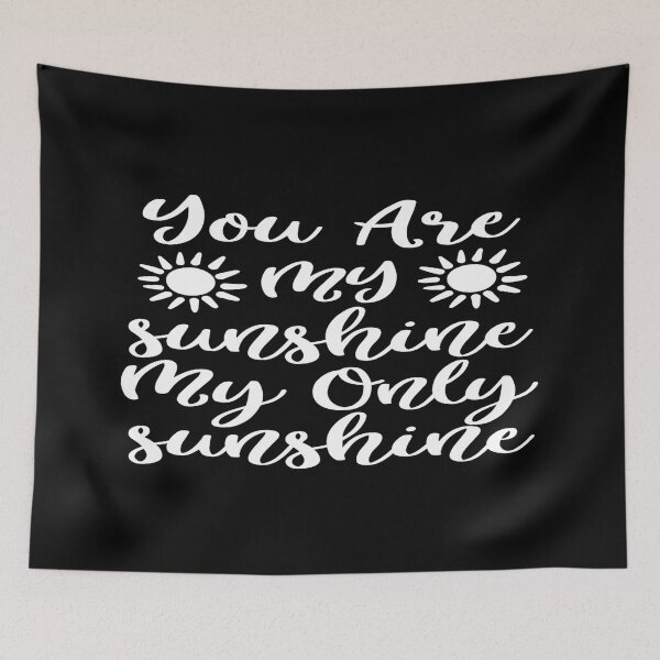 Item preview, You are my Sunshine my only Sunshine designed and sold by phassystore.