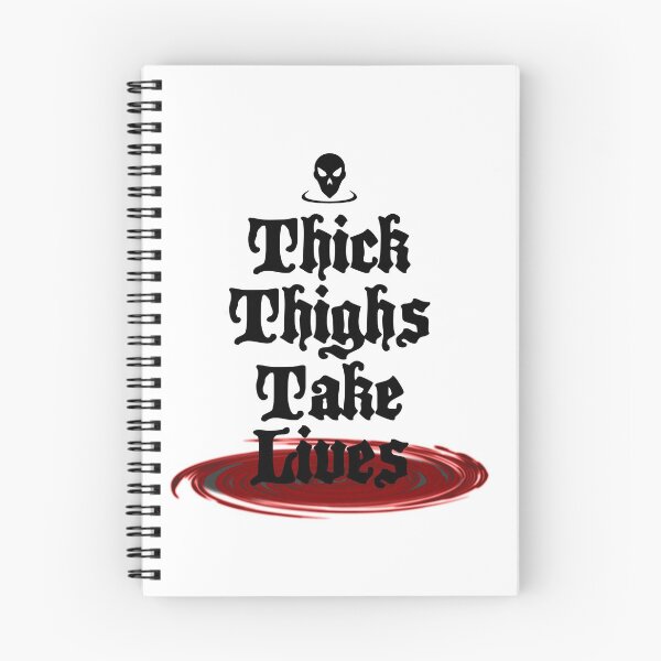 Item preview, Thick Thighs Take Lives (BlackText) designed and sold by KaityBot.