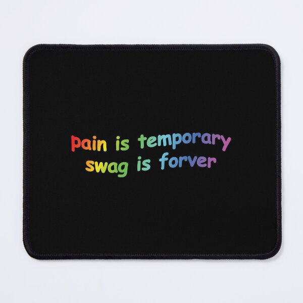 Item preview, Pain Is Temporary Swag Is Forever designed and sold by OldDannyBrown.