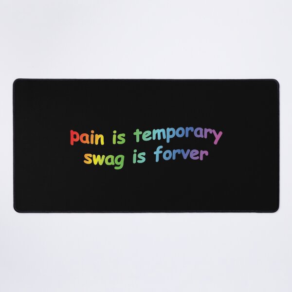 Item preview, Pain Is Temporary Swag Is Forever designed and sold by OldDannyBrown.