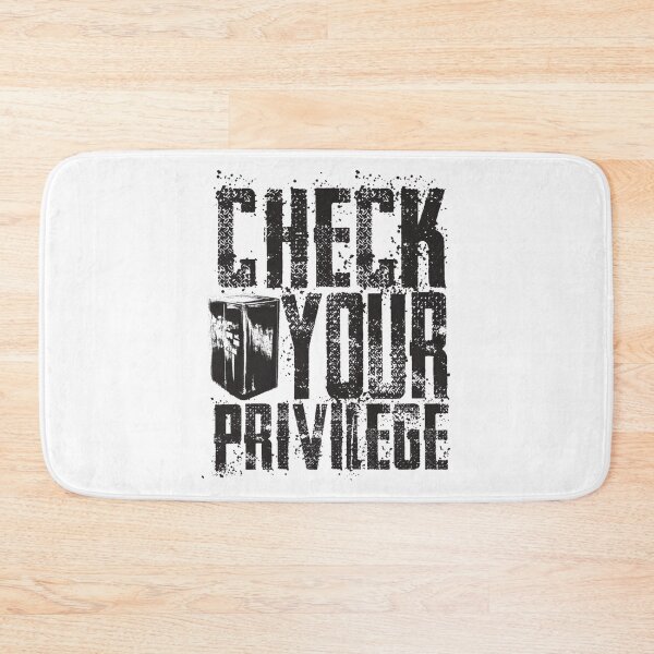 Item preview, Check Your Privilege  designed and sold by rondelzoddau.