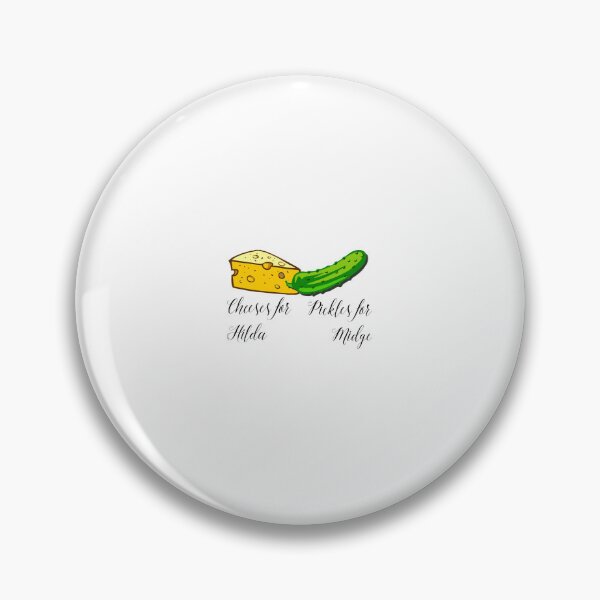 Item preview, Cheeses For Hilda Pickles For Midge  designed and sold by rondelzoddau.