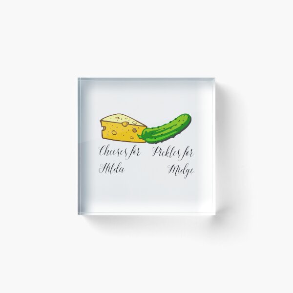 Item preview, Cheeses For Hilda Pickles For Midge  designed and sold by rondelzoddau.