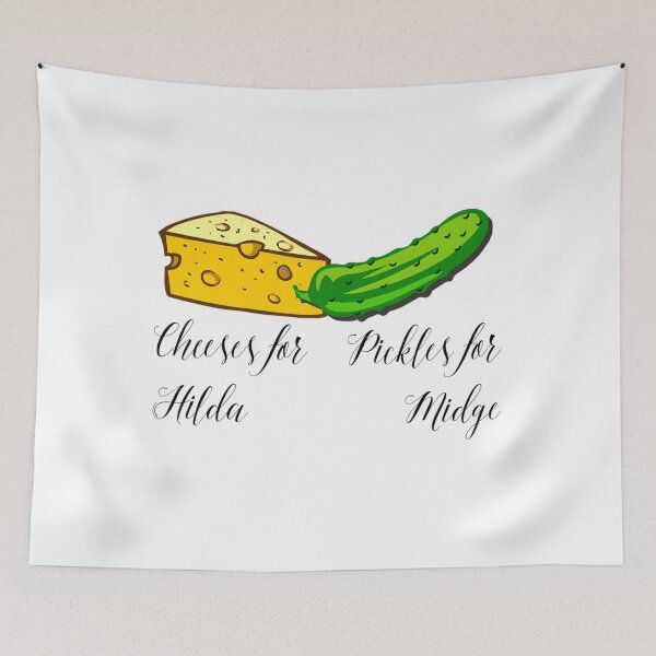 Item preview, Cheeses For Hilda Pickles For Midge  designed and sold by rondelzoddau.