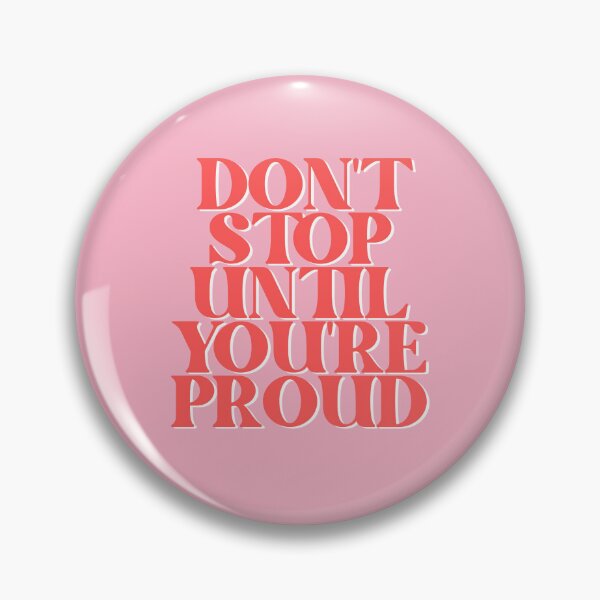 Item preview, Don't stop until you're proud retro design designed and sold by SophieLogan.