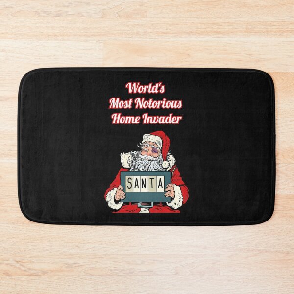 Item preview, Santa - World's Most Notorious Home Invader! / Christmas Design designed and sold by David Storm.