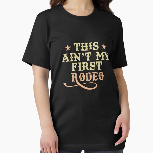 Item preview, This Ain't My First Rodeo  designed and sold by BUBLTEES.