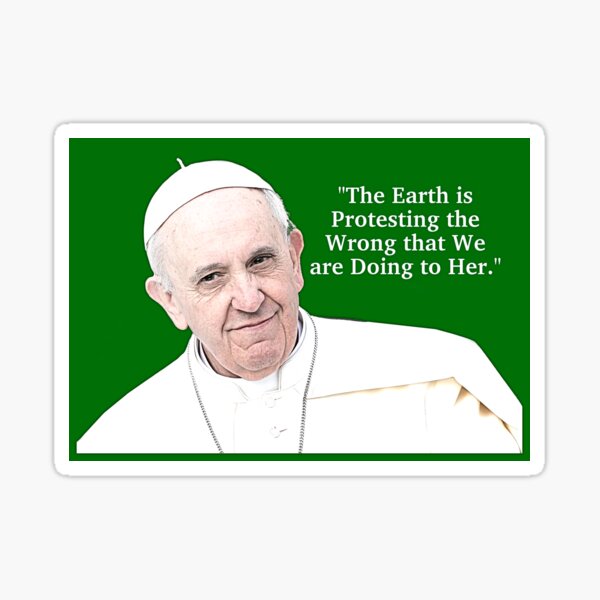 Item preview, Pope Francis - Earth Protesting designed and sold by froggencrafts.