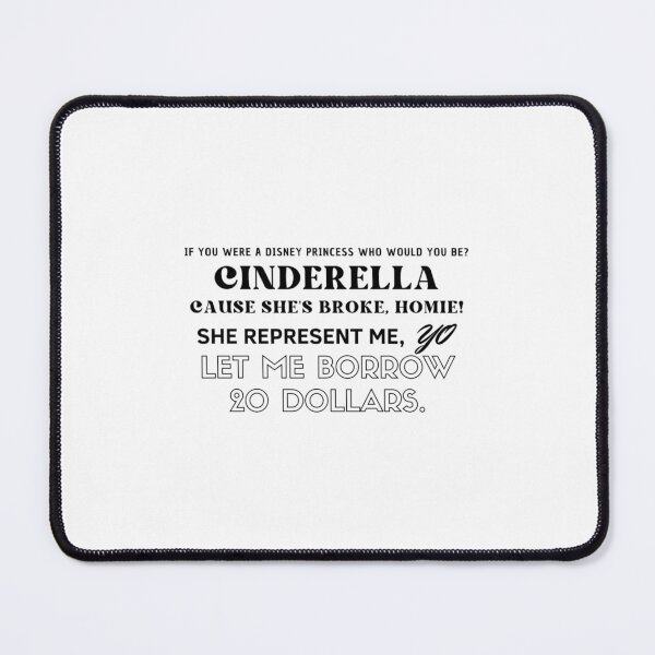 Item preview, Cinderella. She represented ME. Let me borrow 20 dollars. Anthony Mackie  designed and sold by rondelzoddau.