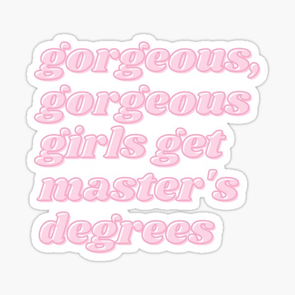 gorgeous, gorgeous girls get master's degrees Sticker