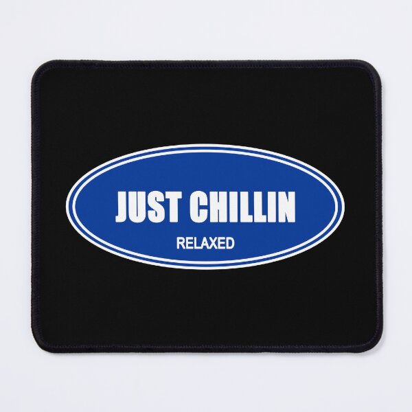 Item preview, JUST CHILLIN designed and sold by rubbytipsy.