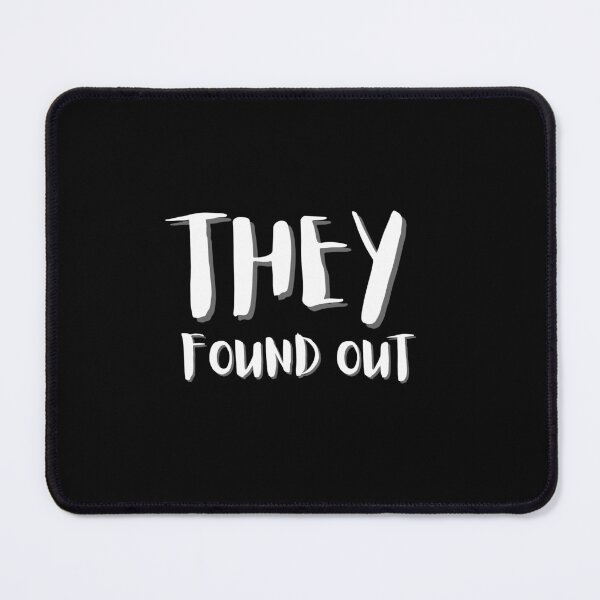 Item preview, They Found Out Meme designed and sold by MillennialMemer.