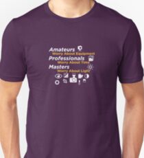 Amateurs worry about equipment Unisex T-Shirt