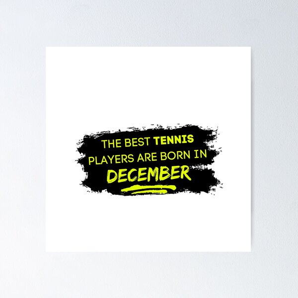 Item preview, The Best Tennis Players Are Born In December! designed and sold by TieBreak-Tennis.