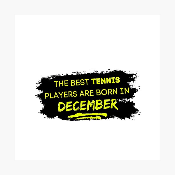 Item preview, The Best Tennis Players Are Born In December! designed and sold by TieBreak-Tennis.