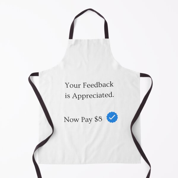 Item preview, Your Feedback is Appreciated Now Pay $8 Meme Twitter Blue Check Mark (black) designed and sold by MillennialMemer.