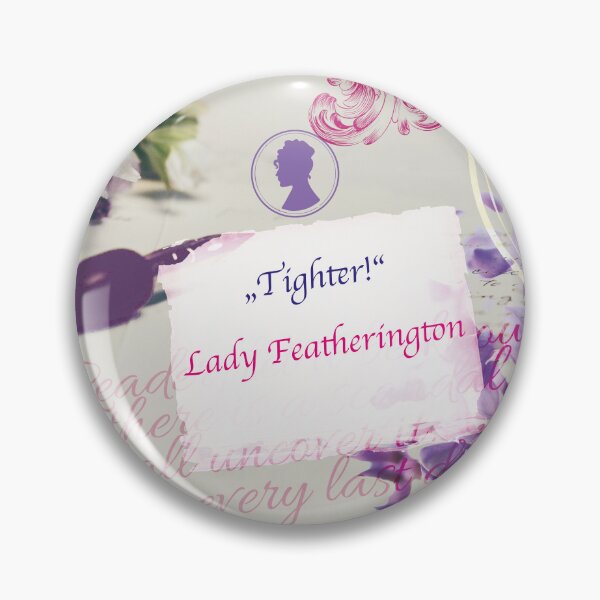 Item preview, Tighter! Lady Featherington quote designed and sold by Mauswohn.