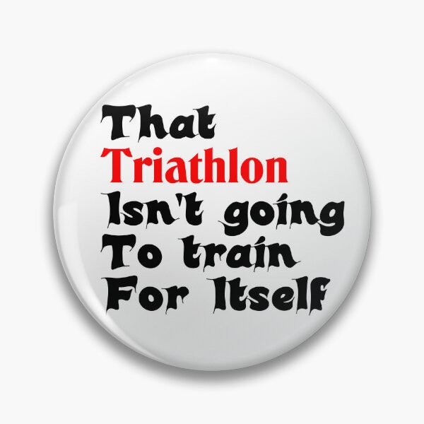 Item preview, Best Triathlon Quotes That Triathlon Isn't Going To Train For Itself Funny Saying designed and sold by Sonatablue.