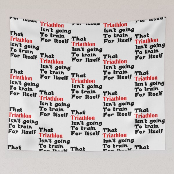 Item preview, Best Triathlon Quotes That Triathlon Isn't Going To Train For Itself Funny Saying designed and sold by Sonatablue.