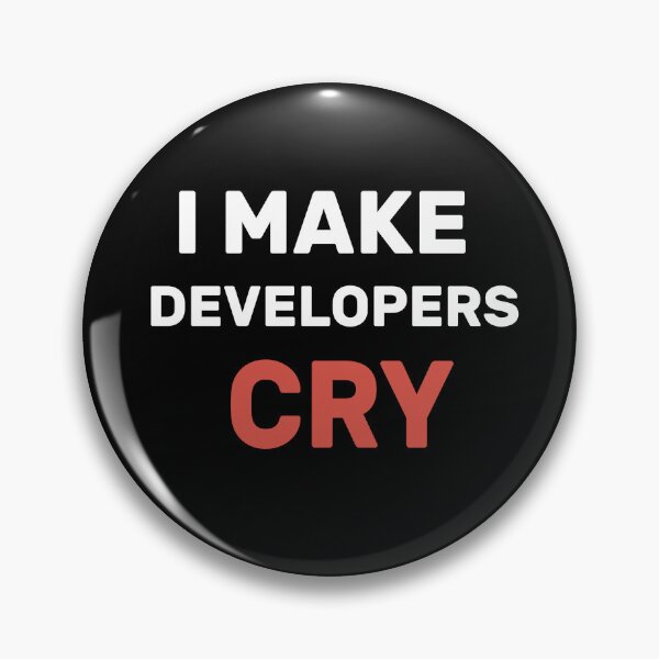 Item preview, QA Engineer Funny I Make Developers Cry  designed and sold by hanaa01.