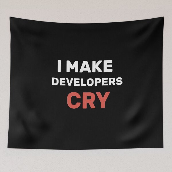 Item preview, QA Engineer Funny I Make Developers Cry  designed and sold by hanaa01.