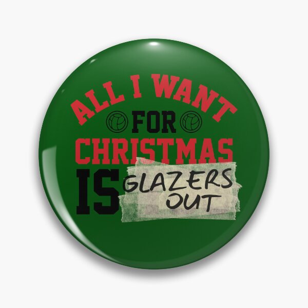 Item preview, All I Want For Christmas Is You ... Or the Glazers Out! (Red-Black) designed and sold by supermanc.