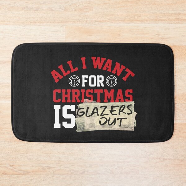 Item preview, All I Want For Christmas Is You ... Or the Glazers Out! (Red-White) designed and sold by supermanc.