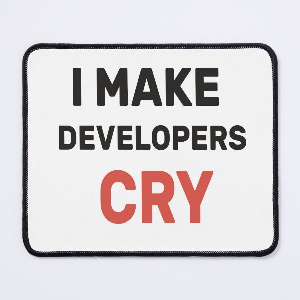 Item preview, Copy of QA Engineer Funny I Make Developers Cry  designed and sold by hanaa01.