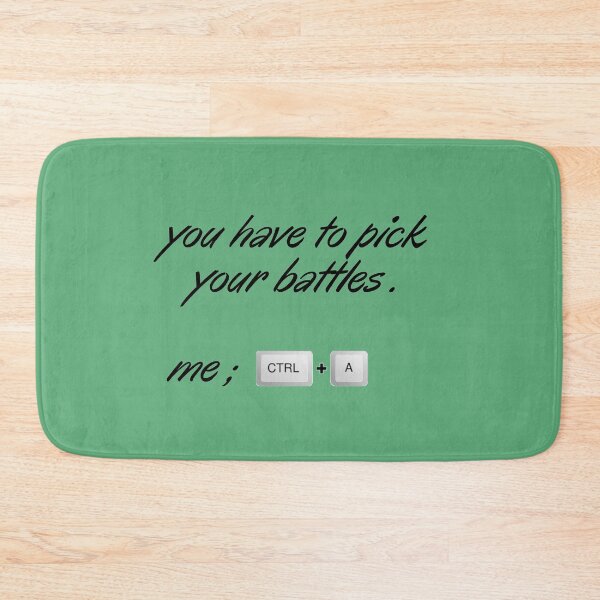 Item preview, you have to pick your battles me ctrl+a designed and sold by thorfinnshop.