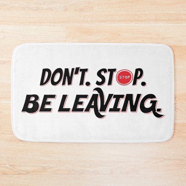 Item preview, Don't Stop Be Leaving designed and sold by PixiesPlace.