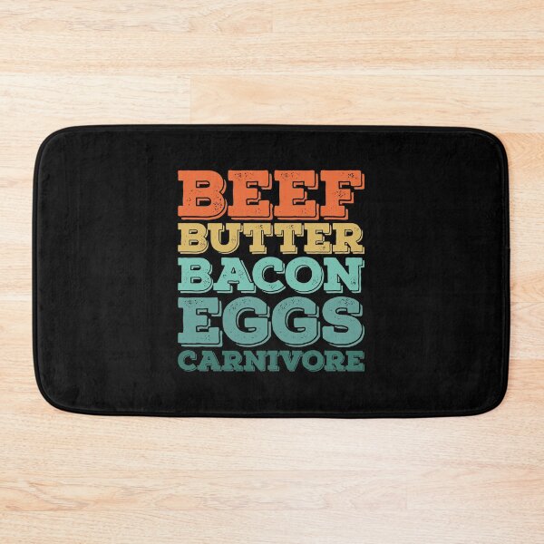 Item preview, Beef - Butter - Bacon - Eggs Carnivore designed and sold by PeachesMommy.
